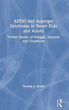 portada Adhd and Asperger Syndrome in Smart Kids and Adults: Twelve Stories of Struggle, Support, and Treatment (en Inglés)