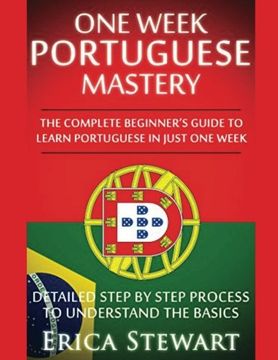portada Portuguese: One Week Portuguese Mastery: The Complete Beginner’s Guide to Learning Portuguese in just 1 Week! Detailed Step by Step Process to Understand the Basics
