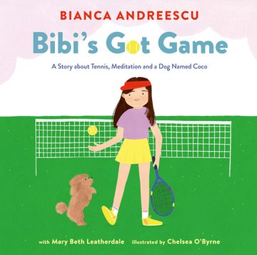 portada Bibi'S got Game: A Story About Tennis, Meditation and a dog Named Coco (en Inglés)