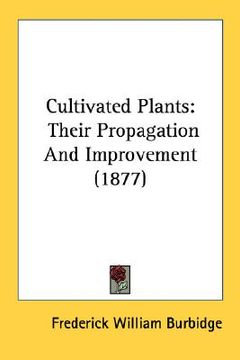 portada cultivated plants: their propagation and improvement (1877) (en Inglés)