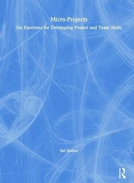portada Micro-Projects: Six Exercises for Developing Project and Team Skills (en Inglés)