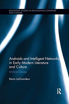 portada Androids and Intelligent Networks in Early Modern Literature and Culture: Artificial Slaves (in English)