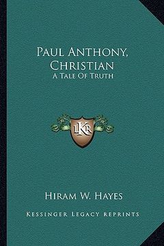 portada paul anthony, christian: a tale of truth (en Inglés)