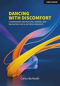 portada Dancing With Discomfort: A Framework for Noticing, Naming, and Navigating our In-Between Moments (en Inglés)
