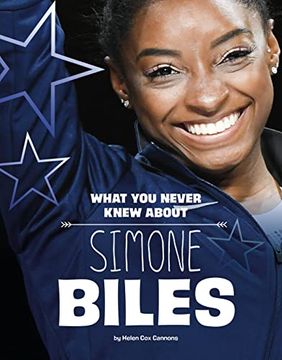 portada What you Never Knew About Simone Biles (Behind the Scenes Biographies) (en Inglés)