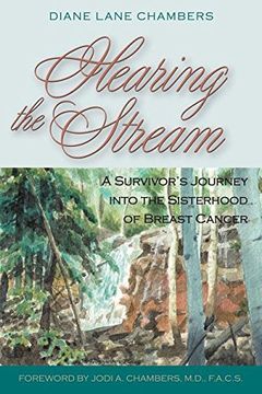 portada Hearing the Stream: A Survivor's Journey into the Sisterhood of Breast Cancer (en Inglés)