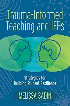 portada Trauma-Informed Teaching and Ieps: Strategies for Building Student Resilience (in English)