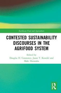 Contested Sustainability Discourses in the Agrifood System (en Inglés)
