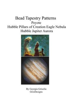 portada Bead Tapestry Patterns Peyote Hubble Image Pillars of Creation Eagle Nebula Hubble Jupiter Aurora