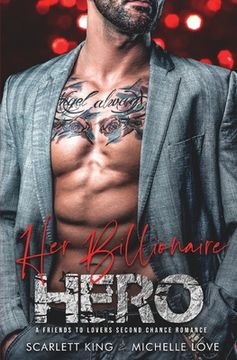 portada Her Billionaire Hero: A Friends to Lovers Second Chance Romance (4) (Irresistible Brothers) 