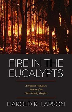 portada Fire in the Eucalypts: A Wildland Firefighter's Memoir of the Black Saturday Bushfires