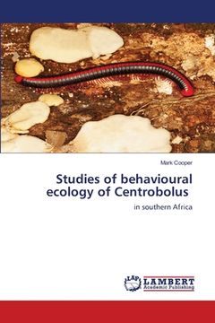 portada Studies of behavioural ecology of Centrobolus (en Inglés)