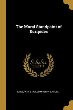 portada The Moral Standpoint of Euripides (in English)