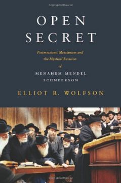 portada Open Secret: Postmessianic Messianism and the Mystical Revision of Menahem Mendel Schneerson (en Inglés)