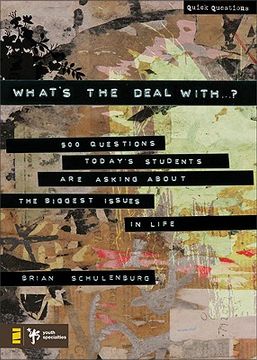 portada what's the deal with...?: 500 questions today's students are asking about the biggest issues in life