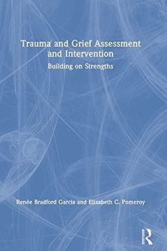 portada Trauma and Grief Assessment and Intervention: Building on Strengths (en Inglés)