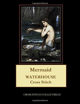 portada Mermaid: Waterhouse Cross Stitch Pattern (in English)