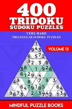 portada 400 Tridoku Sudoku Puzzles: Very Hard Triangular Sudoku Puzzles (in English)