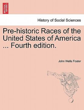 portada pre-historic races of the united states of america ... fourth edition. (en Inglés)