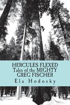 portada Hercules Flexed: Tales of the Mighty Greg Fischer (in English)