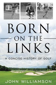 portada Born on the Links: A Concise History of Golf (en Inglés)