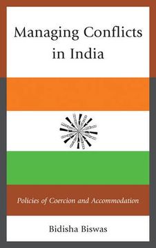 portada Managing Conflicts in India: Policies of Coercion and Accommodation