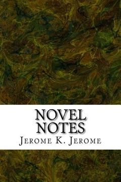 portada Novel Notes: (Jerome K. Jerome Classics Collection) (en Inglés)