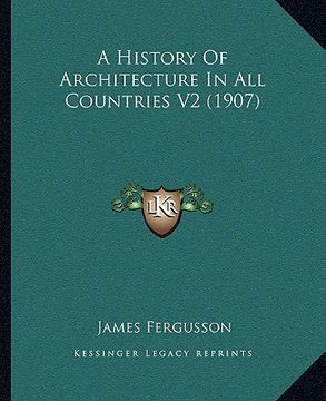 portada a history of architecture in all countries v2 (1907) (en Inglés)