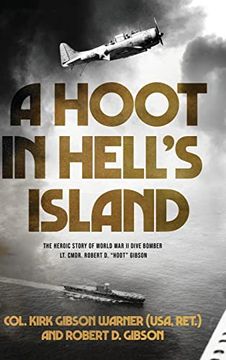 portada A Hoot in Hell's Island: The Heroic Story of World war ii Dive Bomber lt. Cmdr. Robert d. Hoot Gibson (en Inglés)