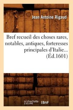 portada Bref Recueil Des Choses Rares, Notables, Antiques, Forteresses Principales d'Italie (Éd.1601)