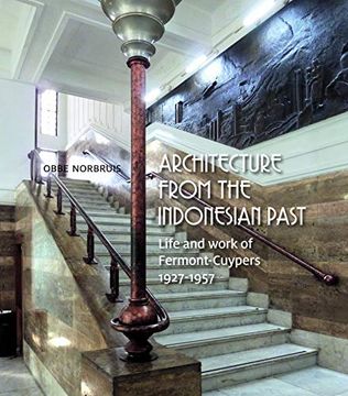 portada Architecture From the Indonesian Past: 1927-1957: Life and Work of Fermont-Cuypers in the Indonesian Archipelago, 1927-1957 (en Inglés)