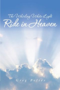 portada The Whirling White Light Ride in Heaven