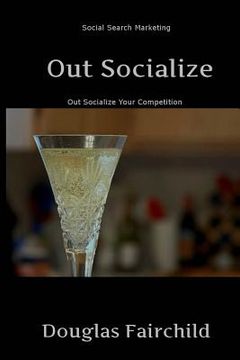 portada Out Socialize: Out Socialize Your Competition (en Inglés)
