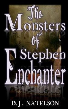 portada The Monsters of Stephen Enchanter (en Inglés)