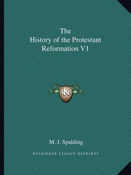 portada the history of the protestant reformation v1 (en Inglés)