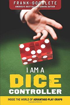 portada I am a Dice Controller: Inside the World of Advantage-Play Craps! (en Inglés)