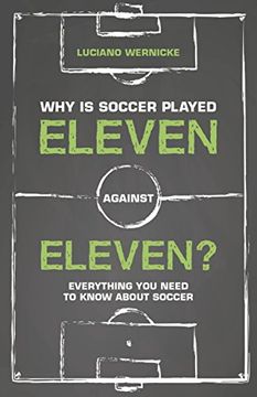portada Why is Soccer Played Eleven Against Eleven? Everything you Need to Know About Soccer (in English)