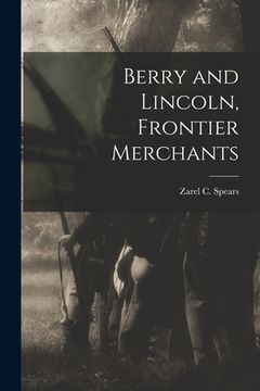 portada Berry and Lincoln, Frontier Merchants