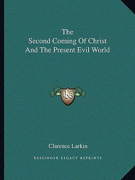 portada the second coming of christ and the present evil world (in English)