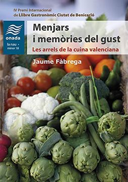 portada Menjars i Memòries del Gust: Les Arrels de la Cuina Valenciana: 18 (la Nau, Sèrie Minor) (en Catalá)