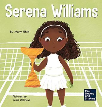 portada Serena Williams: A Kid'S Book About Mental Strength and Cultivating a Champion Mindset (7) (Mini Movers and Shakers) (en Inglés)