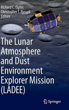 portada The Lunar Atmosphere and Dust Environment Explorer Mission (Ladee) (en Inglés)
