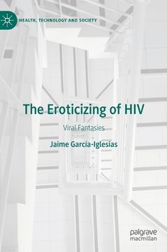 portada The Eroticizing of HIV: Viral Fantasies (en Inglés)