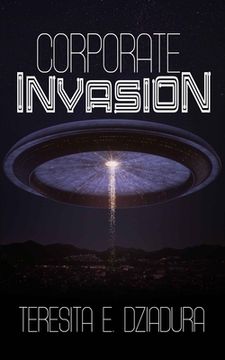 portada Corporate Invasion: An Alien Invasion First Contact Novel (in English)
