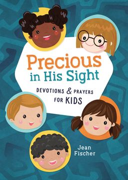 portada Precious in His Sight: Devotions and Prayers for Kids (en Inglés)