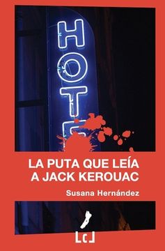 portada La puta que leía a Jack Kerouac (in Spanish)