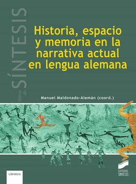 portada Historia, Espacio y Memoria en la Narrativa Actual en Lengua Alemana (in Spanish)