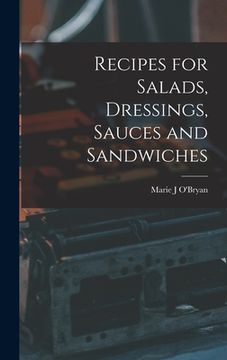 portada Recipes for Salads, Dressings, Sauces and Sandwiches (en Inglés)