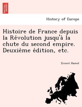 portada Histoire de France depuis la Révolution jusqu'à la chute du second empire. Deuxième édition, etc.