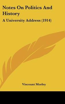 portada notes on politics and history: a university address (1914) (en Inglés)